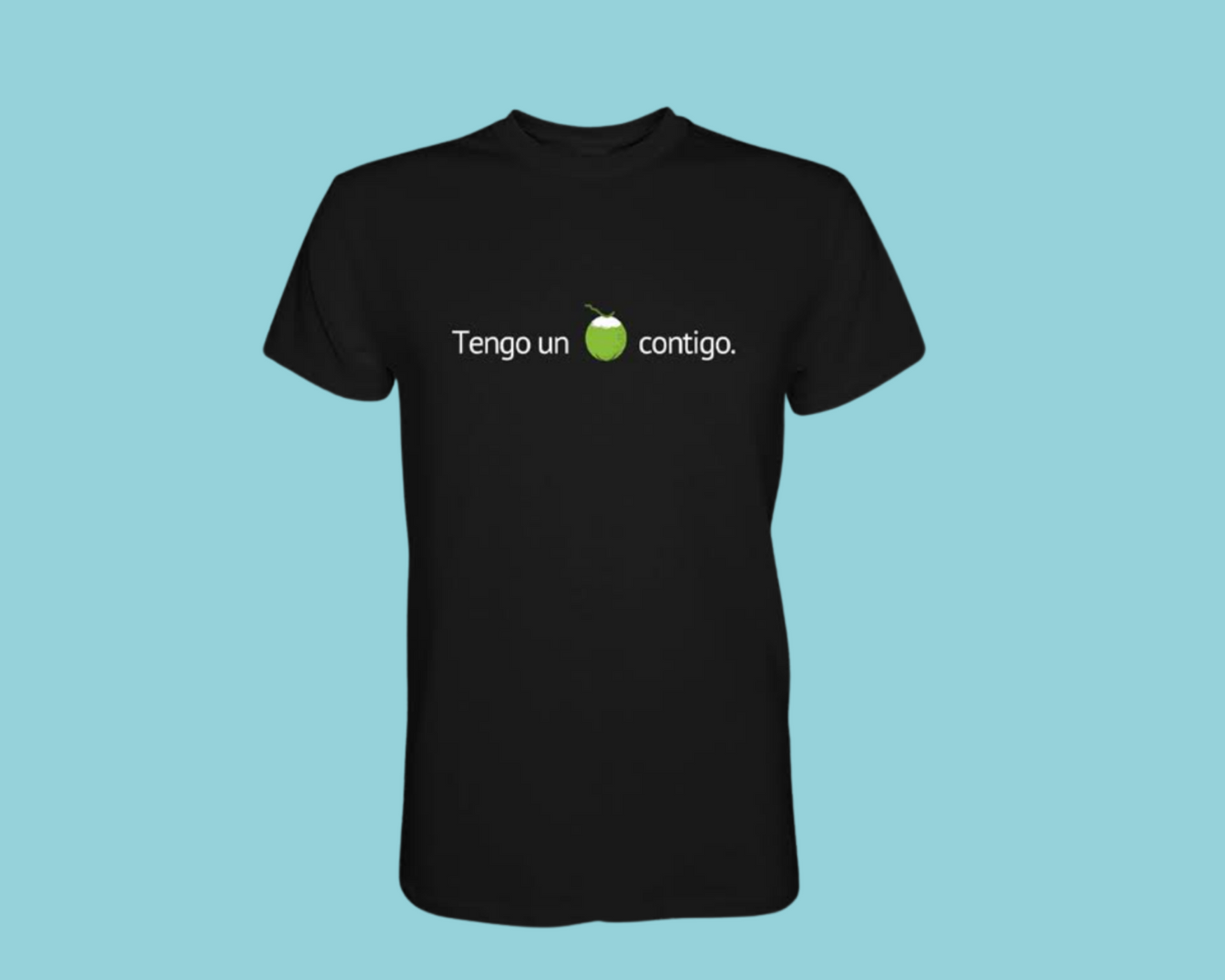 "Tengo un coco contigo" Unisex